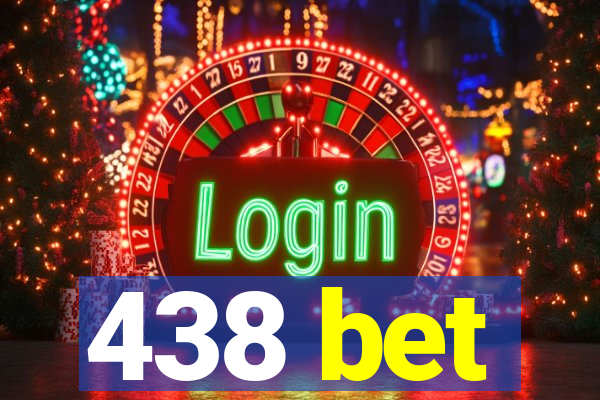 438 bet